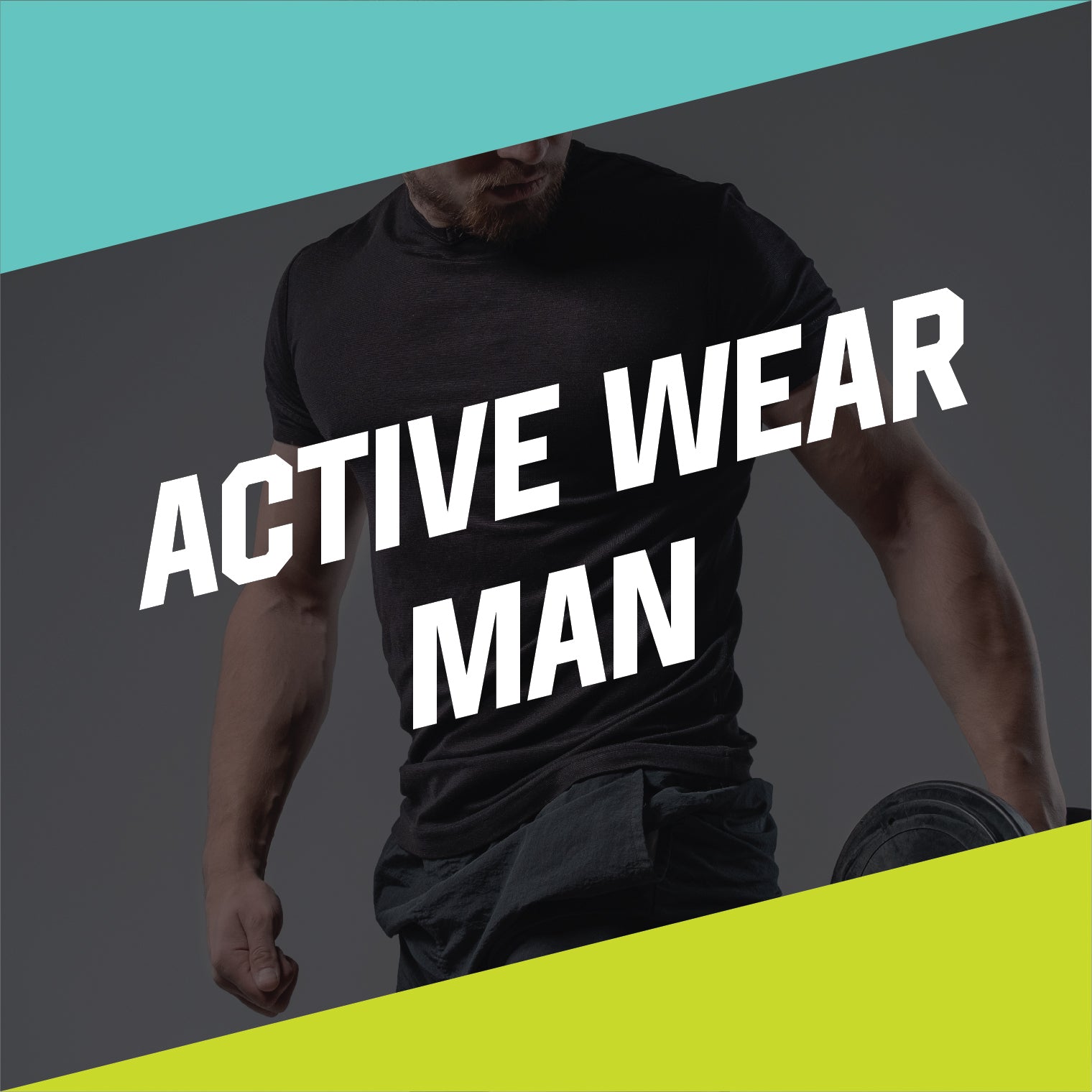 Seorang pria berotot mengenakan kaus hitam dan celana pendek hitam berdiri memegang piringan beban, dengan teks "ACTIVE WEAR MAN" di tengah. Latar belakangnya berwarna abu-abu gelap, hijau toska, dan kuning.